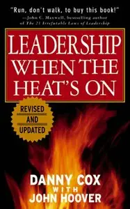 Leadership When the Heat's On (repost)