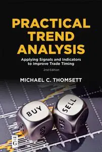 Practical Trend Analysis Applying Signals and Indicators to Improve Trade Timing, 2nd Edition