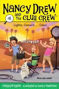 «Lights, Camera . . . Cats!» by Carolyn Keene