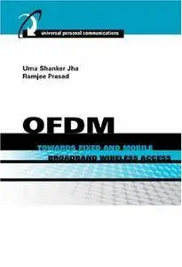 OFDM Towards Fixed and Mobile Broadband Wireless Access (Artech House Universal Personal Communications)(Repost)
