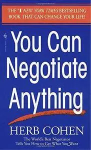 You Can Negotiate Anything: The World's Best Negotiator Tells You How To Get What You Want (Repost)