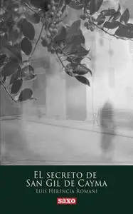 «El secreto de San Gil de Cayma» by Luis Herencia Romani