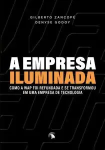 «A empresa iluminada» by Denyse Godoy, Gilberto Zancopé