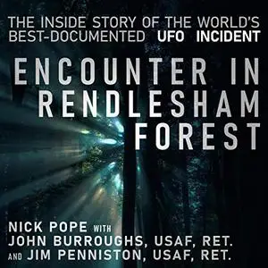 Encounter in Rendlesham Forest: The Inside Story of the World's Best-Documented UFO Incident [Audiobook]