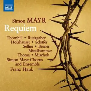 Franz Hauk, Simon Mayr Ensemble - Johann Simon Mayr: Requiem in G minor (2015)