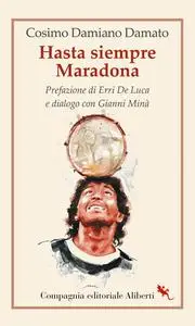 Hasta siempre Maradona - Cosimo Damiano Damato