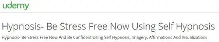 Hypnosis- Be Stress Free Now Using Self Hypnosis