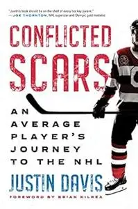 Conflicted Scars: An Average Player’s Journey to the NHL