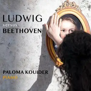 Paloma Kouider - Ludwig versus Beethoven (2024) [Official Digital Download]