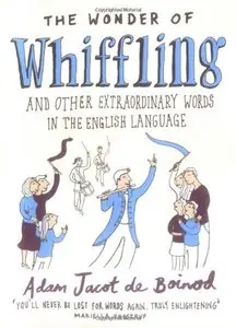 The Wonder of Whiffling: And Other Extraordinary Words in the English Language (repost)