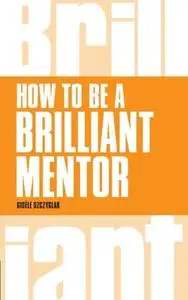 How to be a brilliant mentor