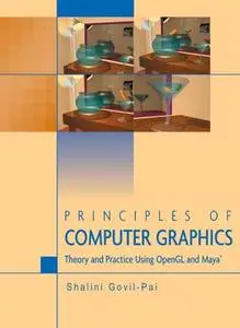 Principles of Computer Graphics: Theory and Practice Using OpenGL and Maya® (Repost)