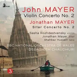 Sasha Rozhdestvensky, Jonathan Mayer, Debashish Chaudhuri, The BBC National Orchestra Of Wales - John Mayer & Jonathan Mayer