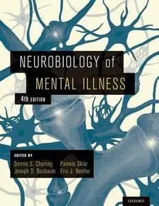 Neurobiology of Mental Illness (4th edition) (Repost)