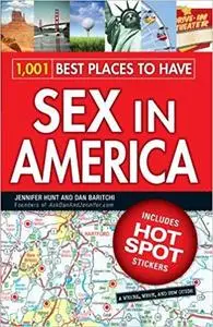 1,001 Best Places to Have Sex in America: A When, Where, and How Guide