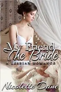 My Friend The Bride: A Lesbian Romance