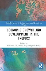 Economic Growth and Development in the Tropics