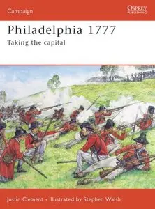 Philadelphia 1777: Taking the capital (Osprey Campaign 176) (Repost)