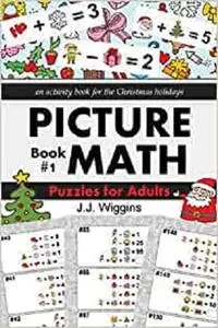 Puzzles for Adults: An Activity Book for the Christmas Holidays (Picture Math)
