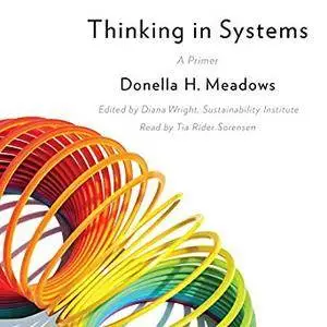 Thinking in Systems: A Primer [Audiobook]