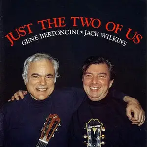 Gene Bertoncini & Jack Wilkins - Just The Two Of Us (1998)
