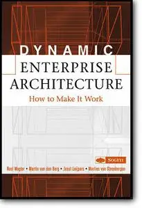 Roel Wagter, et al, «Dynamic Enterprise Architecture: How to Make It Work»