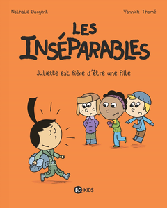 Les Inséparables - Tome 3 - Juliette est Fière D'être une Fille