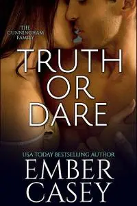 «Truth or Dare» by Ember Casey