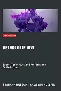 OpenGL Deep Dive: Expert Techniques and Performance Optimization