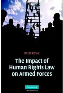 The Impact of Human Rights Law on Armed Forces (Repost)