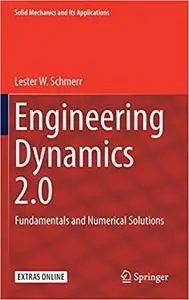 Engineering Dynamics 2.0: Fundamentals and Numerical Solutions