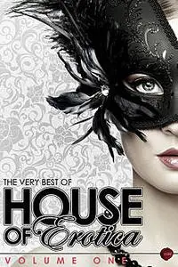 «Very Best of House of Erotica» by Annabeth Leong