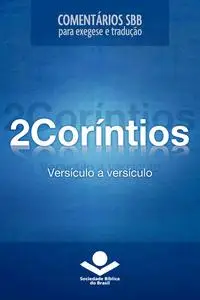 «Comentários SBB – 2Coríntios versículo a versículo» by John Ellington, Roger Omanson
