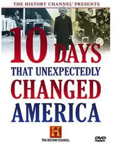 10 Days That Unexpectedly Changed America (Complete) / AvaxHome