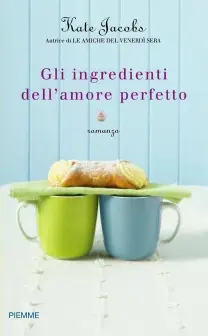 Kate Jacobs - Gli ingredienti dell'amore perfetto