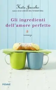 Kate Jacobs - Gli ingredienti dell'amore perfetto