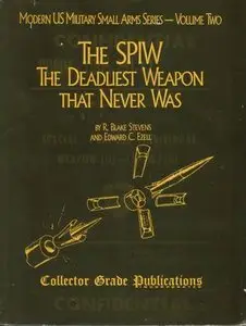 The SPIW: The Deadliest Weapon That Never Was (Repost)