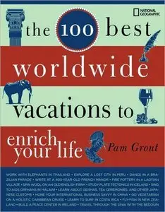 The 100 Best Worldwide Vacations to Enrich Your Life (Repost)