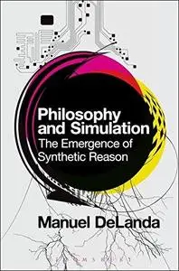 Philosophy & Simulation: The Emergence of Synthetic Reason