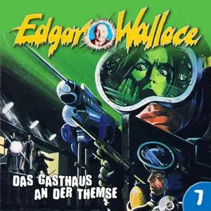 «Edgar Wallace - Folge 7: Das Gasthaus an der Themse» by Edgar Wallace,George Chevalier