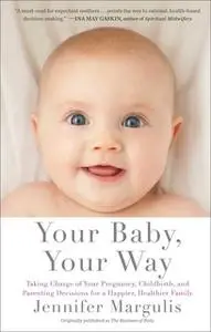 «Your Baby, Your Way» by Jennifer Margulis