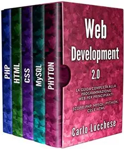 WEB DEVELOPMENT 2.0: La guida completa alla programmazione web per principianti
