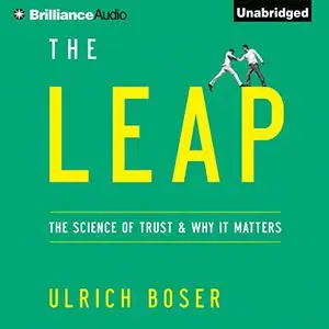 The Leap: The Science of Trust and Why It Matters [Audiobook]