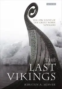 The Last Vikings: The Epic Story of the Great Norse Voyagers (repost)