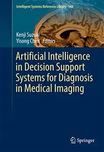 Artificial Intelligence in Decision Support Systems for Diagnosis in Medical Imaging (Repost)