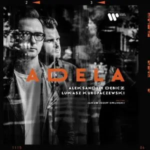 Łukasz Kuropaczewski & Aleksander Debicz - Adela (2021)