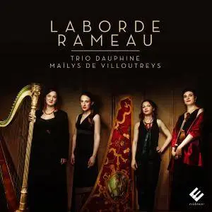 Trio Dauphine & Maïlys De Villoutreys - Laborde - Rameau (2015) [Official Digital Download]