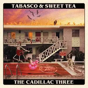 The Cadillac Three - Tabasco & Sweet Tea (2020)