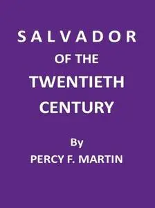 «Salvador of the Twentieth Century» by Percy F. Martin