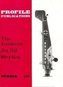 The Junkers Ju 52 Series (Aircraft Profile Number 177) (Repost)